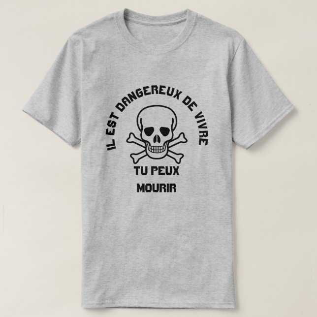 Camiseta Skull and Ilest dangereux de vivre tu peux mourir (Diseño del anverso)