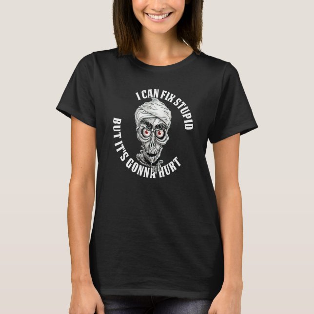 Camiseta Skull Can Fix Stupid But It's Gonna Hurt (Anverso)