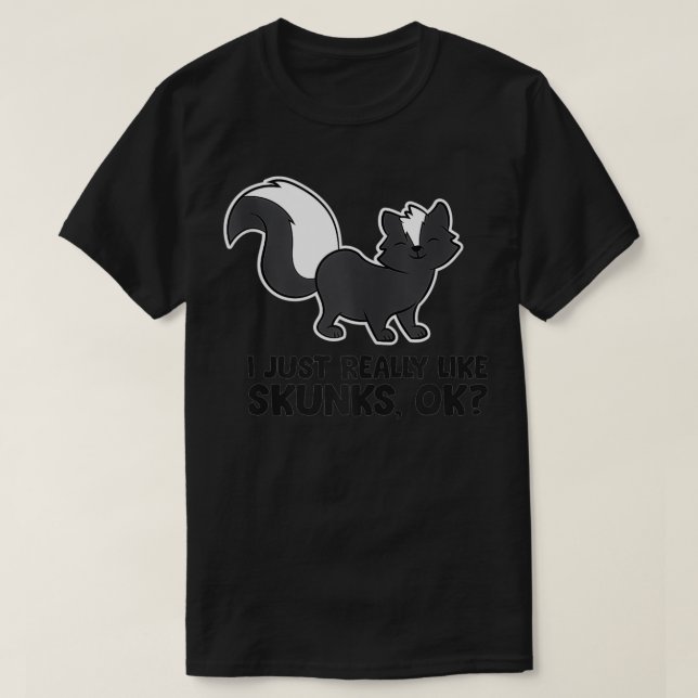 Camiseta Skunk Lover I Just Really Like Skunks  (Diseño del anverso)