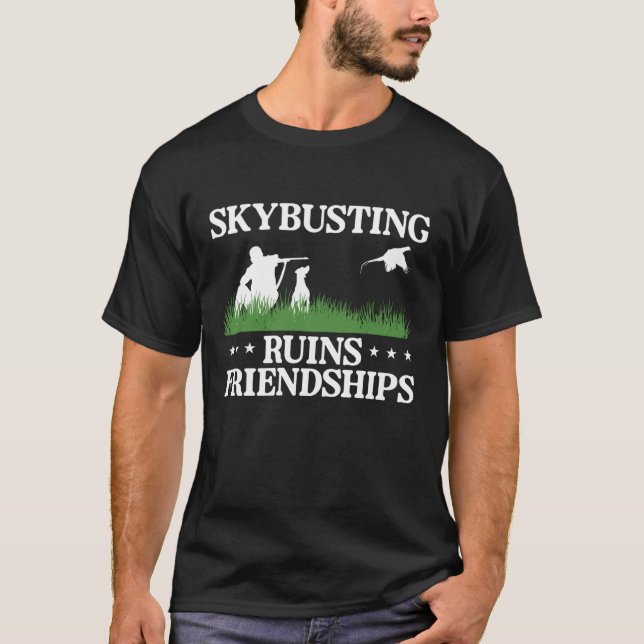 Camiseta Skybusting Ruins Friendships Pheasant Hunting (Anverso)