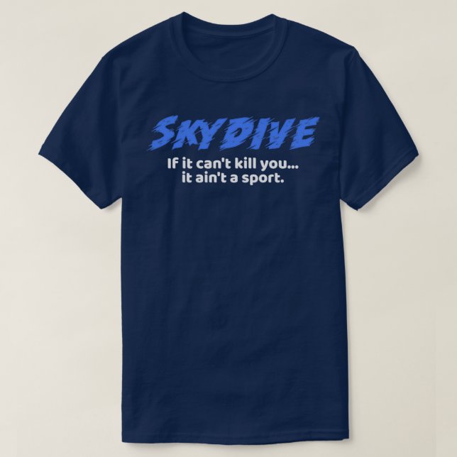 Camiseta Skydive Si canx27t matarte ainx27t un Deporte (Diseño del anverso)