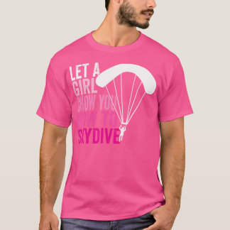 Camiseta Skydiver Deja Que Un Chica Le Muestre Cómo Esquiva