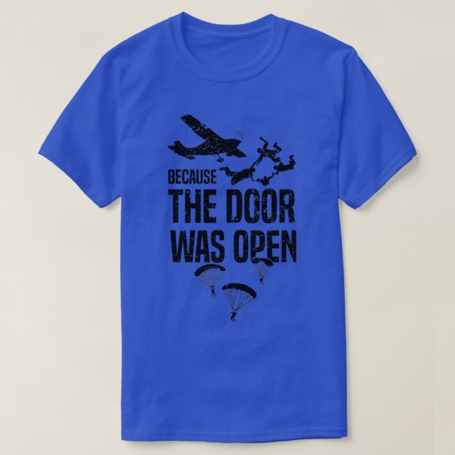 Camiseta Skydiver Porque La Puerta Estaba Abierta Y Gracios (Diseño del anverso)