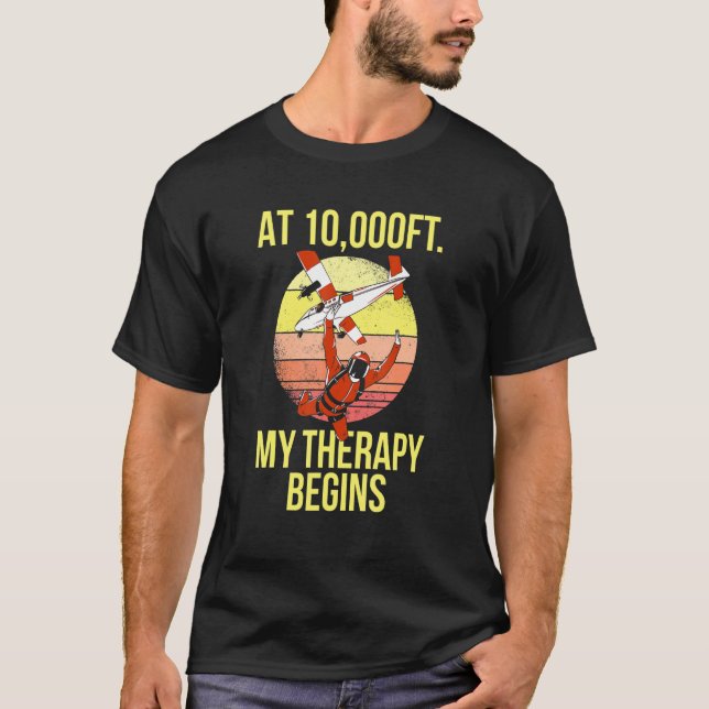 Camiseta Skydiving At 10000ft My Therapy Begins Retro Skydi (Anverso)