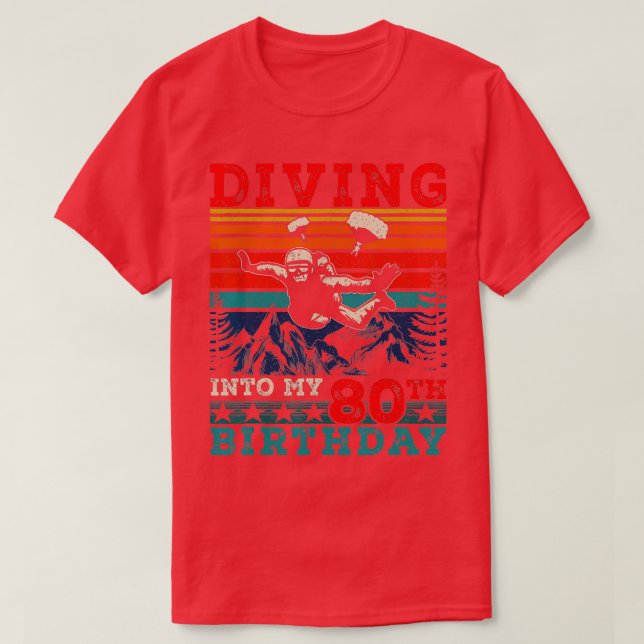 Camiseta Skydiving Birthday First Time Skydiving to My 80 (Diseño del anverso)