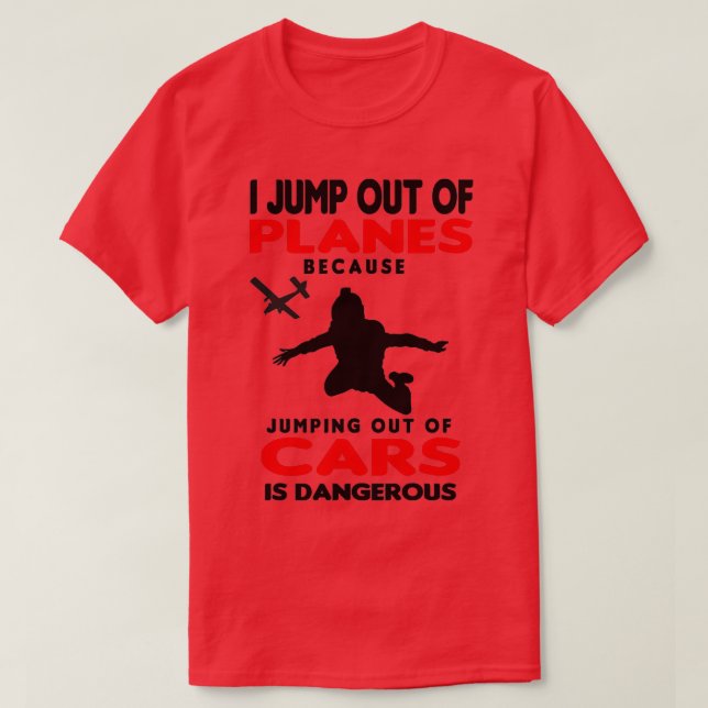 Camiseta Skydiving I Jump out of Planes (Diseño del anverso)