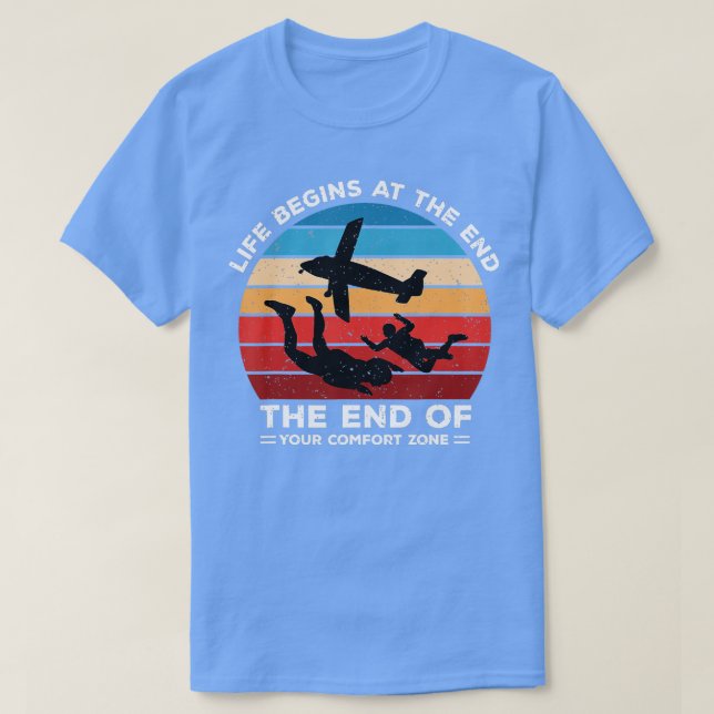 Camiseta Skydiving Life Begins At The End Of Your Comfort Z (Diseño del anverso)