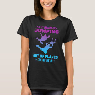 Camiseta Skydiving - Si Implica Saltar De Los Aviones C