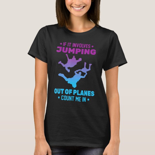 Camiseta Skydiving - Si Implica Saltar De Los Aviones C (Anverso)