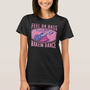 Camiseta Slap Bass Guitar Feed Da Bass & Make Them Dance