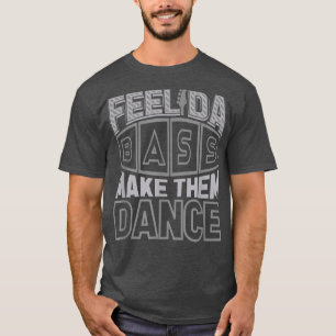 Camiseta Slap Bass Guitar Feel da bass y hacerles bailar