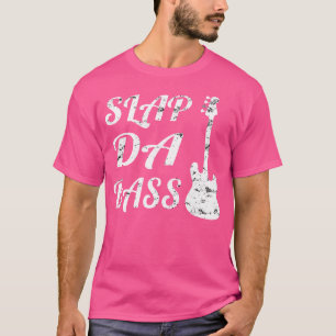 Camiseta Slap Da Bass Bass Guitar