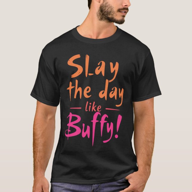 Camiseta Slay el día como Buffy (Anverso)