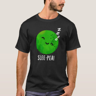 Camiseta Slee-pea Funny Sleeping Pea Pun Dark BG