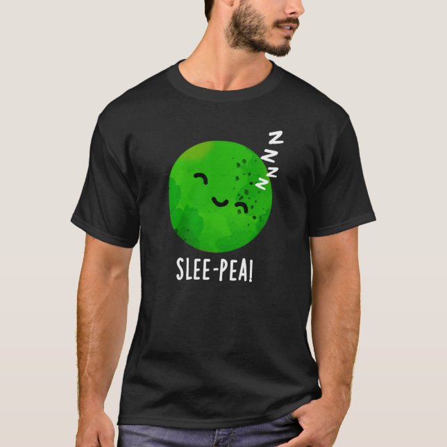 Camiseta Slee-pea Funny Sleeping Pea Pun Dark BG (Anverso)