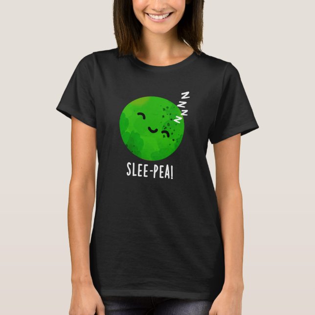 Camiseta Slee-pea Funny Sleeping Pea Pun Dark BG (Anverso)