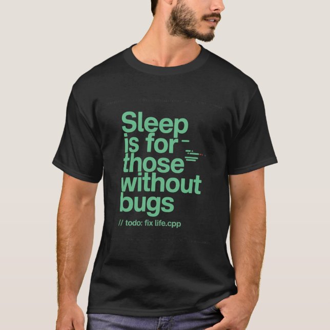 Camiseta Sleep Is For Those Without Bugs Funny Programmer Q (Anverso)