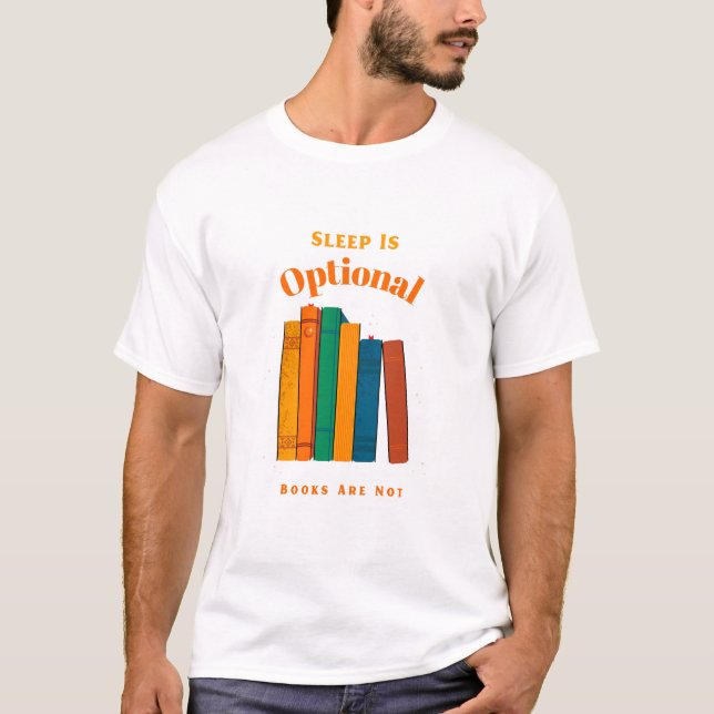 Camiseta Sleep Is Optional, Books Are Not   Bedtime Reading (Anverso)