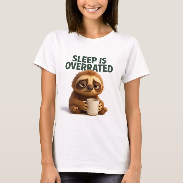 Camiseta Sleep Is Overrated Sloth Mom Shirt (Anverso)