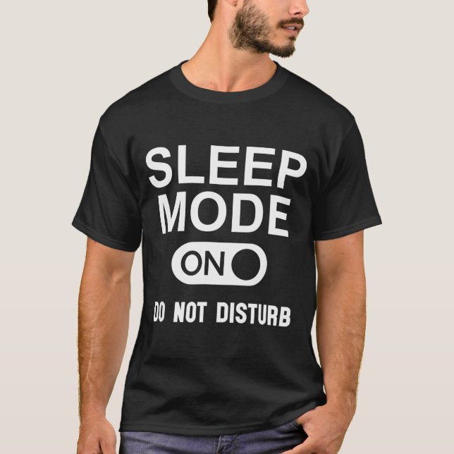 Camiseta Sleep Mode On Please Don't Disturb I'm Sleeng I Lo (Anverso)