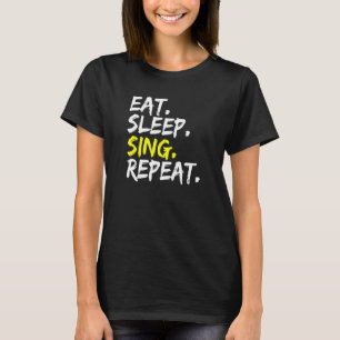 Camiseta Sleep Sleep Sing Repeat Outfit Choir Singers Hobby