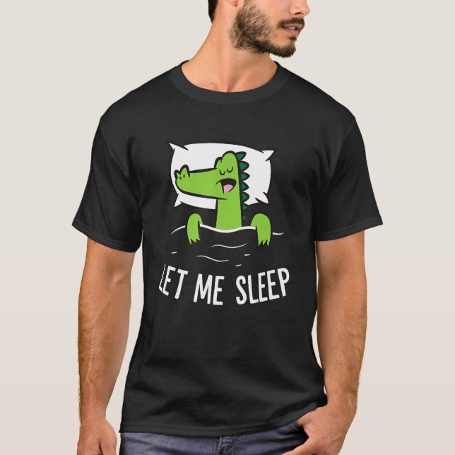 Camiseta Sleeping Alligator Let Me Sleep Cute Napping Allig (Anverso)