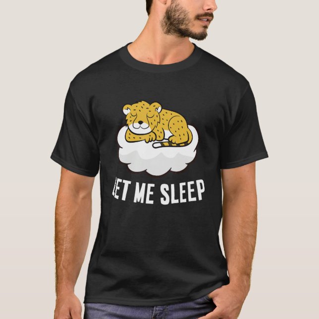 Camiseta Sleeping Cheetah Let Me Sleep Cute Napping Cheetah (Anverso)