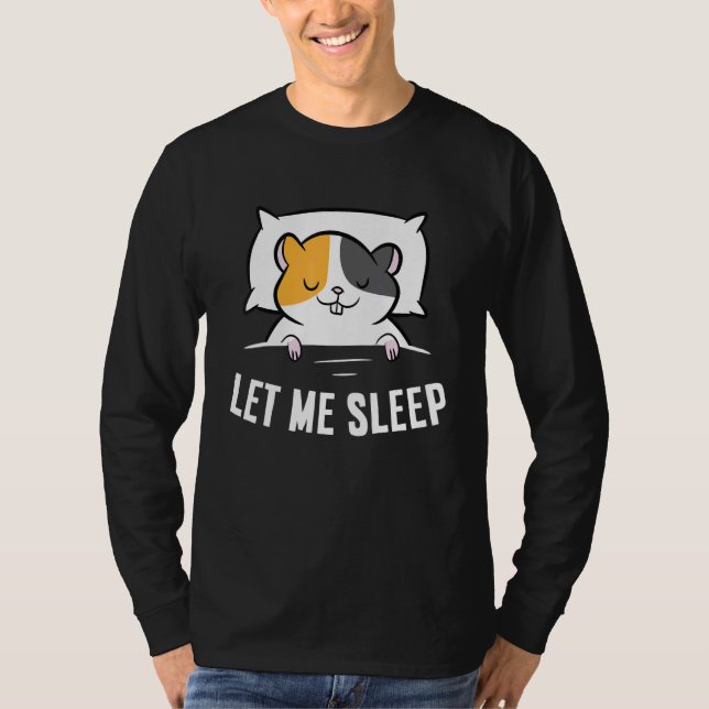 Camiseta Sleeping Hamster Let Me Sleep Cute Napping Hamster (Anverso)