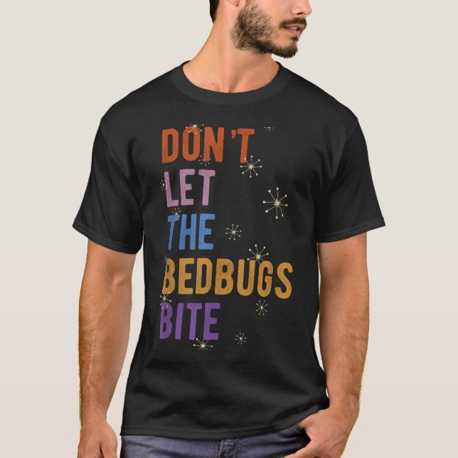 Camiseta Sleepwear Gift Don't Let The Bedbugs Bite Wards Of (Anverso)