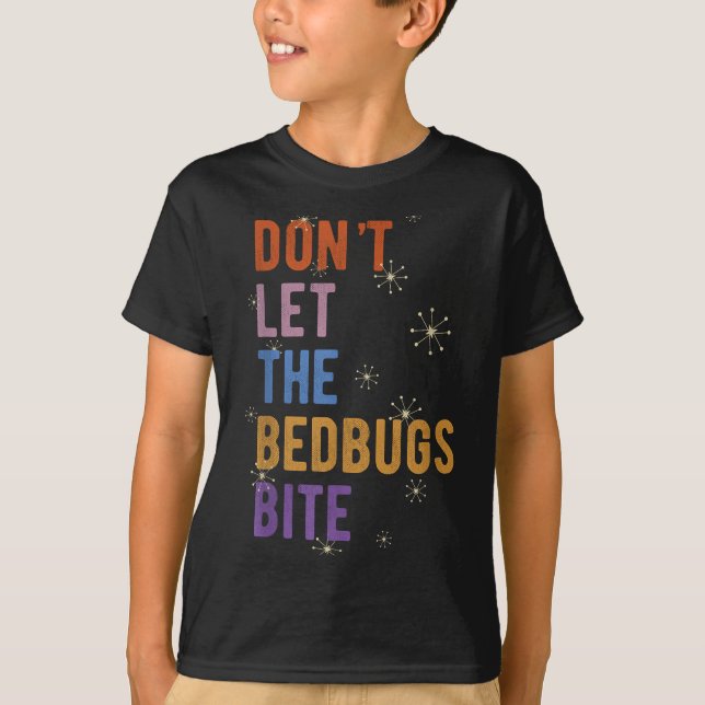 Camiseta Sleepwear Gift Don't Let The Bedbugs Bite Wards Of (Anverso)