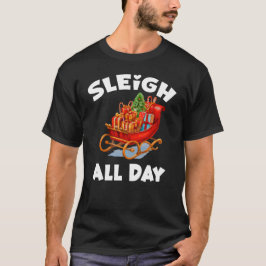 Camiseta Sleigh All Day - Navidades divertidos