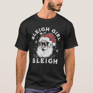 Camiseta Sleigh Chica Sleigh Slay Chica Slay Funny Santa Cl