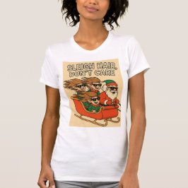 Camiseta Sleigh Hair, Don’t Care Crew