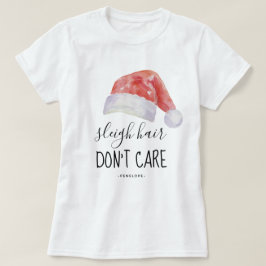 Camiseta Sleigh Hair no se preocupa y nombra con Santa Hat