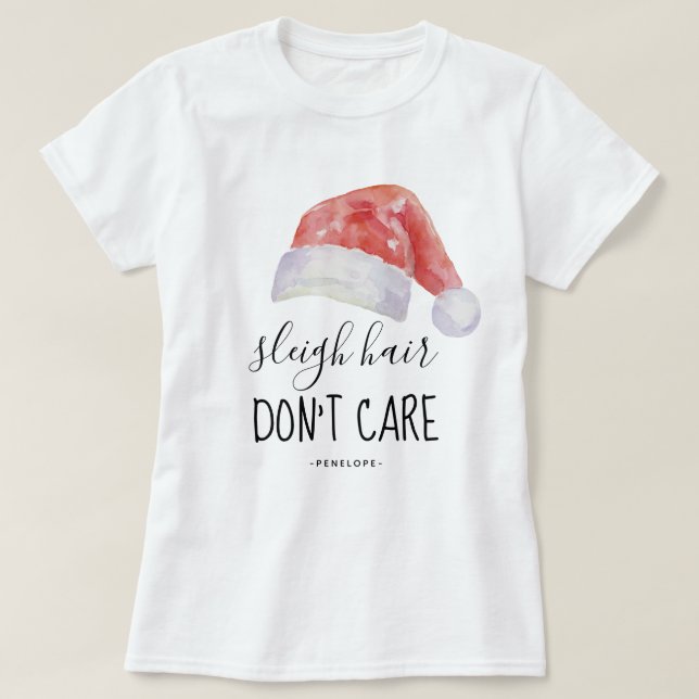 Camiseta Sleigh Hair no se preocupa y nombra con Santa Hat (Diseño del anverso)