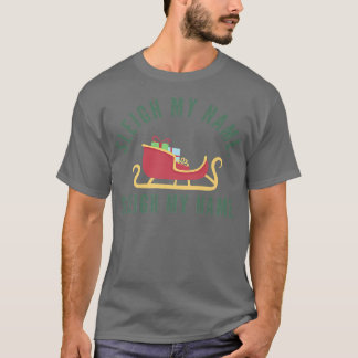 Camiseta Sleigh My Name Navidades Pun gracioso reno Matchi