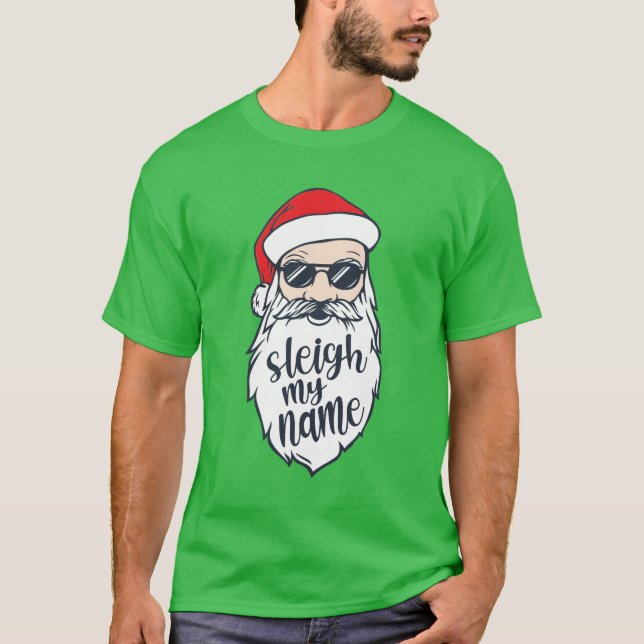 Camiseta Sleigh My Name Santa Navidades Shirt (Anverso)