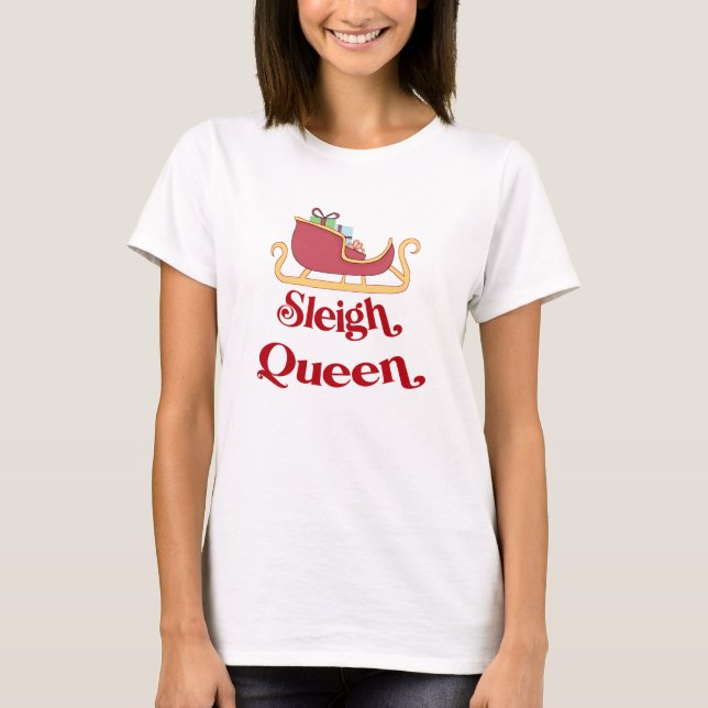 Camiseta Sleigh Queen Navidades Humor Pun (Anverso)
