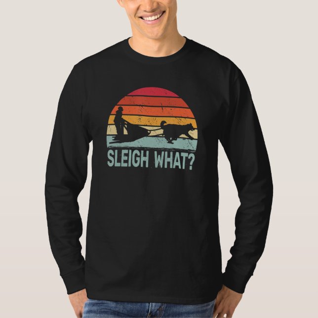 Camiseta Sleigh What retro dog sledding mushing sledding hu (Anverso)