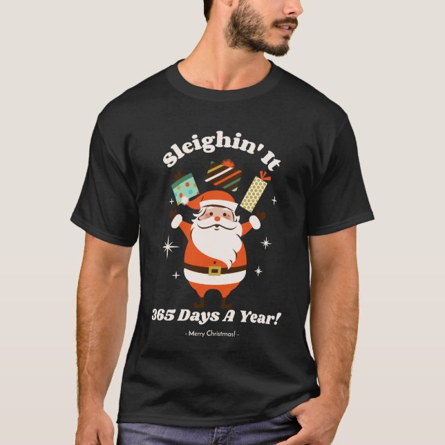 Camiseta ¡Sleighin' It, 365 días al año! (Anverso)