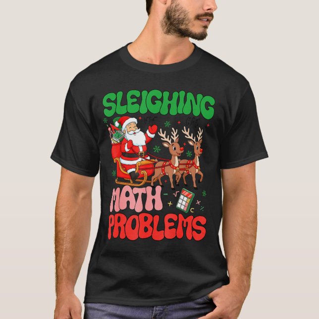 Camiseta Sleighing Math Problems Funny Teacher Christmas Qu (Anverso)