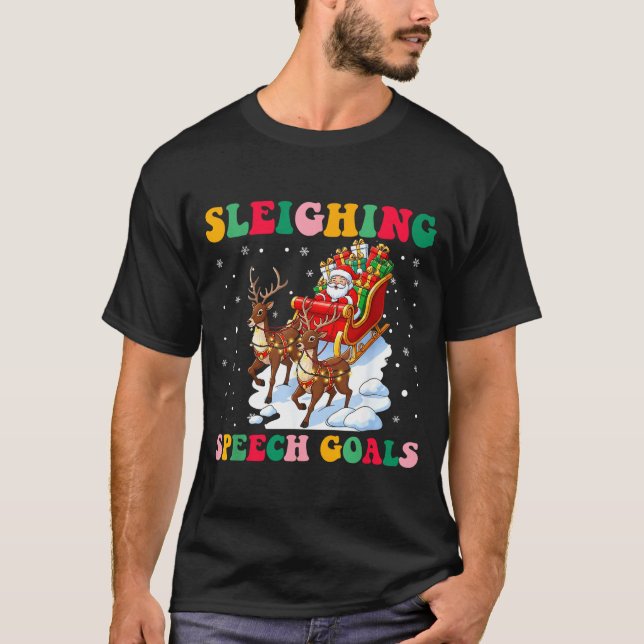 Camiseta Sleighing Speech Goal Reindeer Christmas Speech Sl (Anverso)