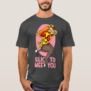 Camiseta Slice Para Conocerte De La Divertida Pizza 