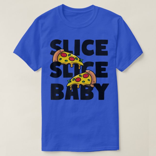Camiseta Slice Slice Baby Pizza comida rápida italiana  (Diseño del anverso)