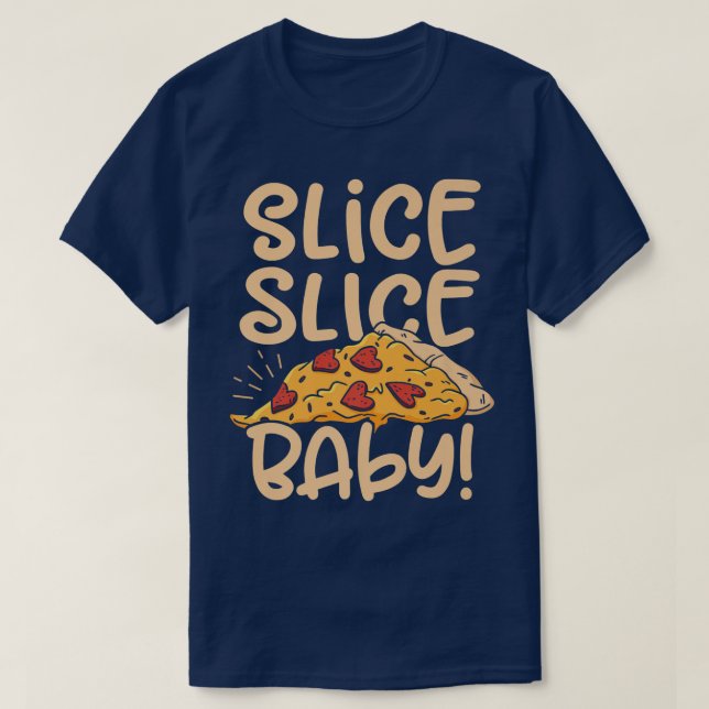 Camiseta Slice Slice Baby Pizza Lover Comer comida Italiana (Diseño del anverso)
