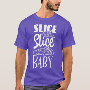 Camiseta Slice Slice Baby Pizza Lover Comer comida Italiana