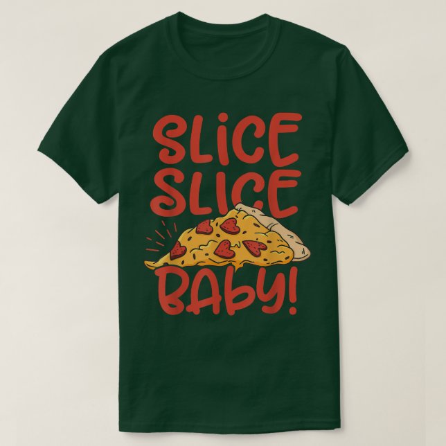 Camiseta Slice Slice Baby Pizza Lover Comer comida Italiana (Diseño del anverso)