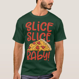 Camiseta Slice Slice Baby Pizza Lover Comer comida Italiana