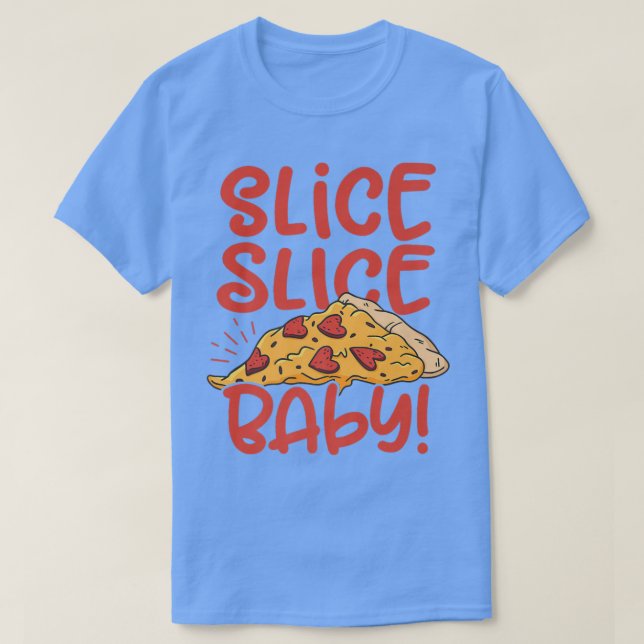 Camiseta Slice Slice Baby Pizza Lover Comer comida Italiana (Diseño del anverso)