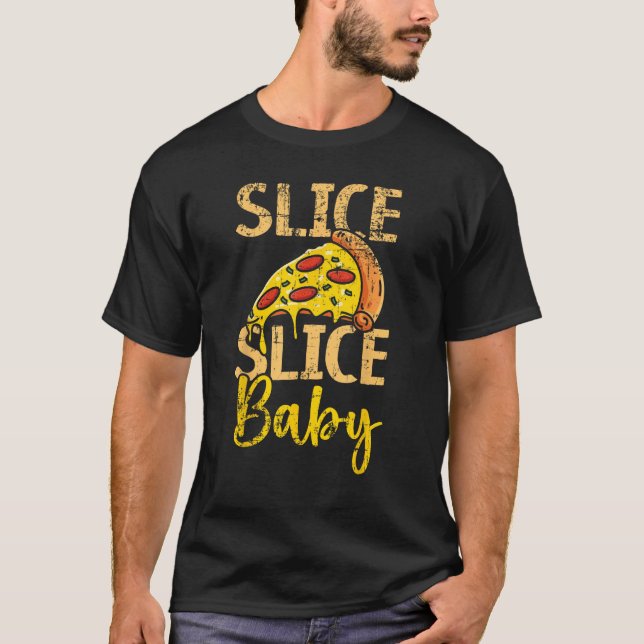 Camiseta Slice Slice Baby Pizza Lover comida italiana Pizza (Anverso)